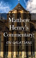 Matthew Henry's Commentary: On Galatians