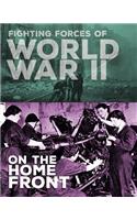 Fighting Forces of World War II on the Home Front