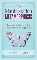 The Manifestation Metamorphosis