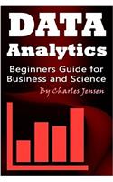 Data Analytics: Beginners Guide for Business and Science
