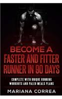 BECOME a FASTER AND FITTER RUNNER IN 90 DAYS