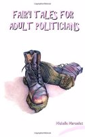 Fairy Tales for Adult Politicians