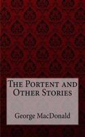 The Portent and Other Stories George MacDonald