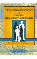 The Occupational Experience of Residential Child and Youth Care Workers