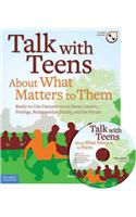 Talk with Teens about What Matters to Them: Ready-To-Use Discussions on Stress, Identity, Feelings, Relationships, Family, and the Future [With CDROM]