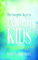 Energetic Keys to Indigo Kids