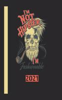 IM Not Hipster IM Fashionable 2021