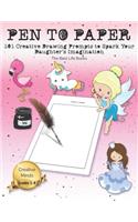 Pen to Paper: 101 Creative Drawing Prompts to Spark Your Daughter's Imagination