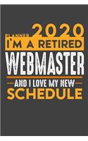 Planner 2020 - 2021 Weekly for retired WEBMASTER: I'm a retired WEBMASTER and I love my new Schedule - 120 Weekly Calendar Pages - 6" x 9" - Retirement Planner