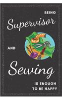 Supervisor & Sewing Notebook: Funny Gifts Ideas for Men/Women on Birthday Retirement or Christmas - Humorous Lined Journal to Writing