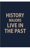 History Majors Live in the past