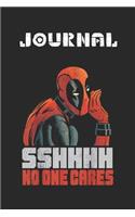 Journal: Marvel Deadpool Sshhhh No One Cares Whisper Graphic Blank Journal Notebook Size for Diary Student Teacher Friend with 120 Pages of 6inx9in Blank Rul