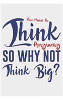 You Have To Think Anyway