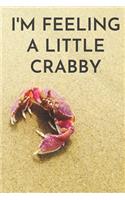 i'm feeling a little crabby