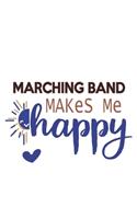 Marching band Makes Me Happy Marching band Lovers Marching band OBSESSION Notebook A beautiful