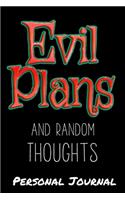 Evil Plans and Random Thoughts Office Notebook/Journal For Women/Men/Boss/Coworkers/Colleagues/Students