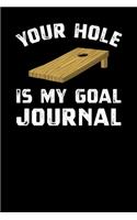 Your Hole Is My Goal Journal