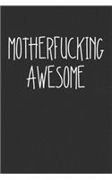 Motherfucking Awesome