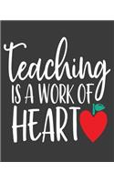 Teaching is a work of heart: teacher journal notebook, teacher lesson planner, teacher planner 2019-2020, teacher planner, teacher gifts, teachers day gift, teacher attendance b