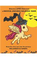 Unicorns LOVE Halloween. A magical Unicorn coloring book. Read the story and color the pictures.HALLOWEEN IS COMING.