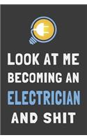 Look At Me Becoming an Electrician and Shit