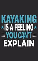 Kayaking Is A Feeling You Can't Explain