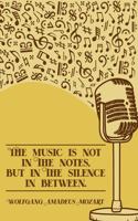 The Music is Not in The Notes but in the Silence in Between: Notebook DIN-A5 with 120 lined pages for music students and musicians to note lyrics and take notes