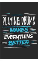 Playing Drums Makes Everything Better