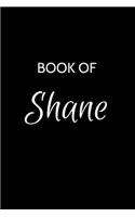 Shane Journal Notebook: A Gratitude Journal Notebook for Men Boys Fathers and Sons with the name Shane - Handsome Elegant Bold & Personalized - An Appreciation Gift - 120 C