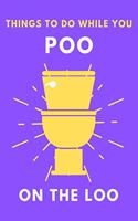 What To Do While You Poo On The Loo