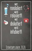 Wer Randaliert wird Relaxiert wer Diskutiert wird Intubiert Terminplaner 2020: Jahresplaner von September 2019 bis Dezember 2020 für Krankenschwestern Planer mit 174 Seiten in weiß im Format A5 mit glänzendem Soft Cover.