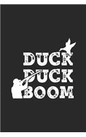 Duck Duck Boom: Hunting Log Book, Diary Or Notebook For. 110 Story Paper Pages. 6 in x 9 in Cover.