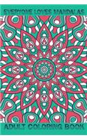 Everyone Loves Mandalas Adult Coloring Book: Mandala Coloring Book For Adults With Thick Artist Quality Paper, Hardback Covers, and Spiral Binding ... Adult Coloring Book Featuring Beautify