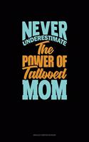Never Underestimate The Power Of Tattooed Mom
