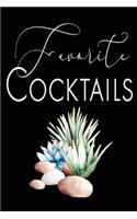 Favorite Cocktails: Blank Cocktail Recipe Organizer for Mixologists and Home Bartenders; Succulent Black Mixed Drink Recipe Journal to Record Your Favorites