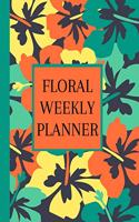 Floral Weekly Planner: Write Your Weekly Plans And Evaluate Your Progress