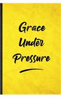 Grace Under Pressure