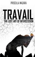 Travail - The Lost Art of Intercession