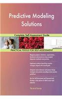 Predictive Modeling Solutions: Complete Self-Assessment Guide