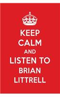 Keep Calm and Listen to Brian Littrell: Brian Littrell Designer Notebook