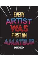 Every Artist Was First An Amateur Sketchbook