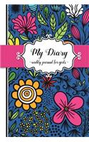 My Diary: Weekly Journal for Girls