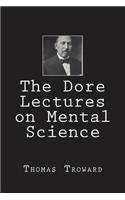 The Dore Lectures on Mental Science
