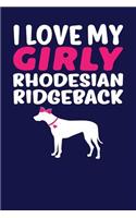 I Love My Girly Rhodesian Ridgeback: Dark Blue, Pink & White Design, Blank College Ruled Line Paper Journal Notebook for Dog Moms and Their Families. (Dog Gender Reveal and Dog Dad 6 x 