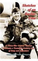 Sketches of an Earlier Time: A Combat Veteran of Three Wars Recounts a Twentieth Century Life of Duty and Adventure