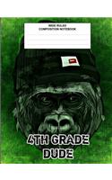 4th Grade Dude: Composition Book / Notebook, Wide Ruled Paper, Cool Monkey Animal Notebook for kids, students, subject daily journal for school, creative writing ho