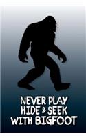 Never play Hide & Seek with Bigfoot Journal