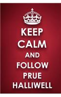Keep Calm And Follow Prue Halliwell