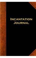 Incantation Journal Vintage Style: (Notebook, Diary, Blank Book)(Spellcasting Book of Shadows Grimoire Journals Notebooks Diaries)