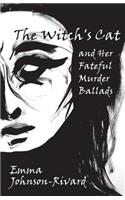 The Witch's Cat and Her Fateful Murder Ballads